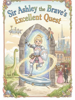 Cover for Sir Ashley the Brave's Excellent Quest