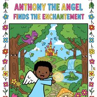 Anthony the Angel Finds the Enchantment