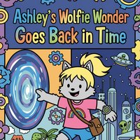 Ashley's Wolfie Wonder Goes Back in Time