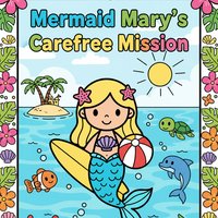 Mermaid Mary's Carefree Mission