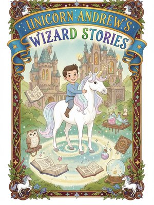Cover for Unicorn Andrew's Wizard Stories