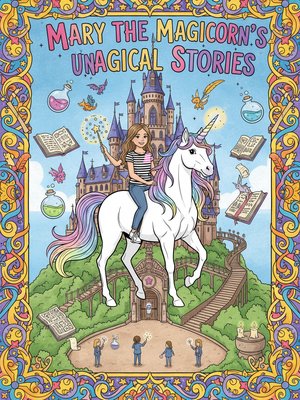 Cover for Mary the Magical Unicorn's Magical Stories