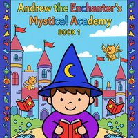 Andrew the Enchanter's Mystical Academy
